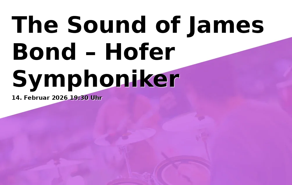 The Sound of James Bond – Hofer Symphoniker
