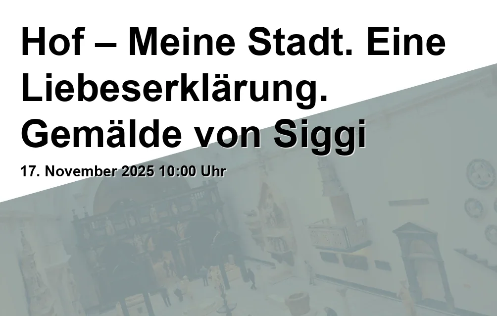 Hof – Meine Stadt. Eine Liebeserklärung. Gemälde von Siggi Schmidt