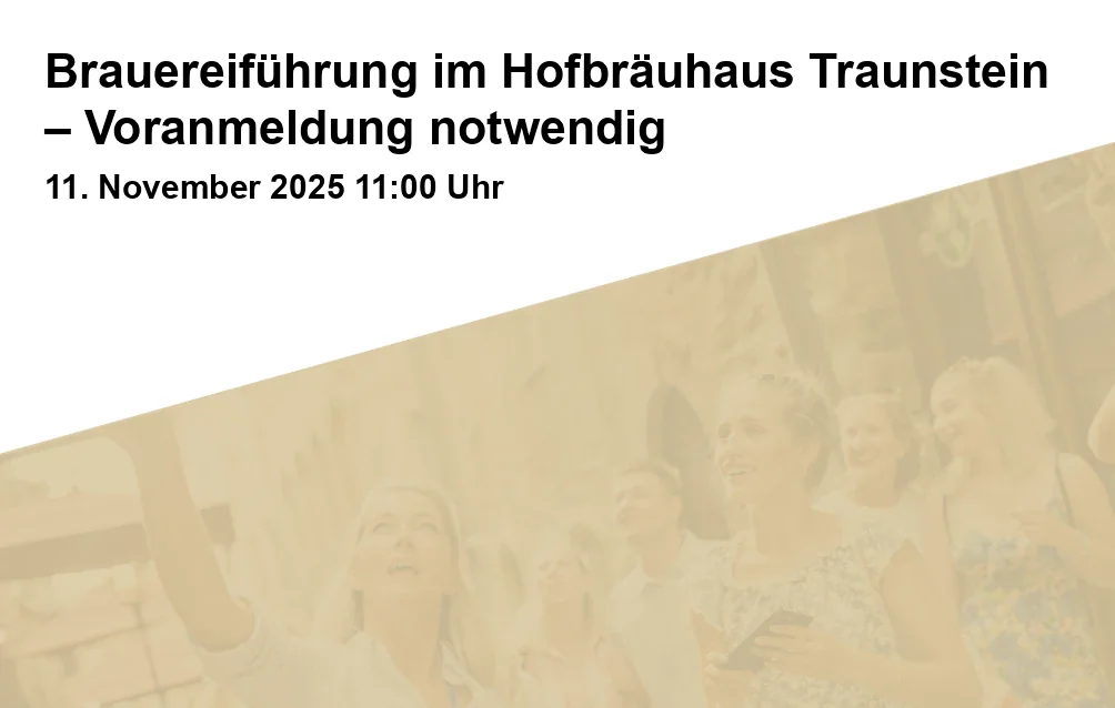 Event: BrauereifĂŒhrung im HofbrĂ€uhaus Traunstein â Voranmeldung notwendig