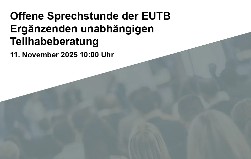 Event: Offene Sprechstunde der EUTB ErgÀnzenden unabhÀngigen Teilhabeberatung