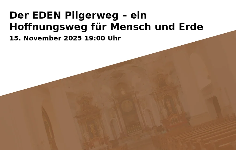 Event: Der EDEN Pilgerweg – ein Hoffnungsweg für Mensch und Erde