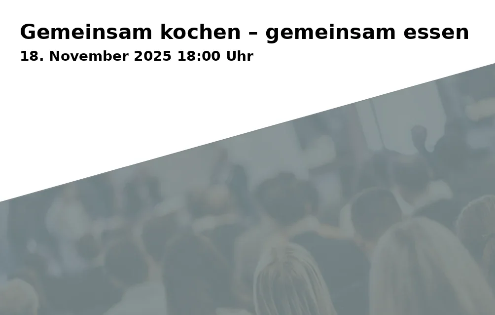 Event: Gemeinsam kochen – gemeinsam essen in Campus St. Michael, Vonfichtstraße 1, 83278 Traunstein on 18. November 2025