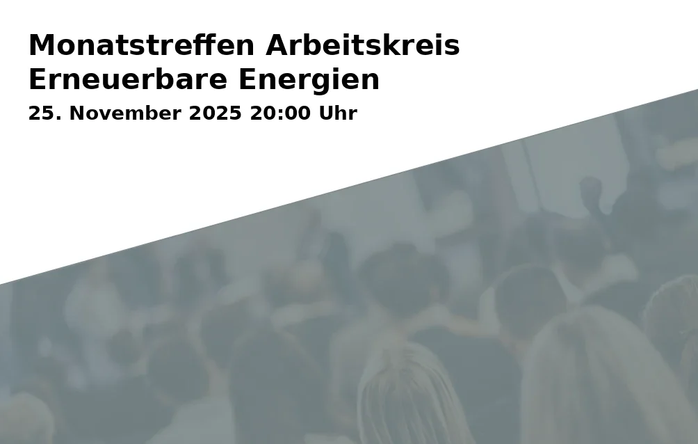 Event: Monatstreffen Arbeitskreis Erneuerbare Energien in Kleiner Heftersaal, Kirchplatz 8, 83224 Grassau on 25. November 2025