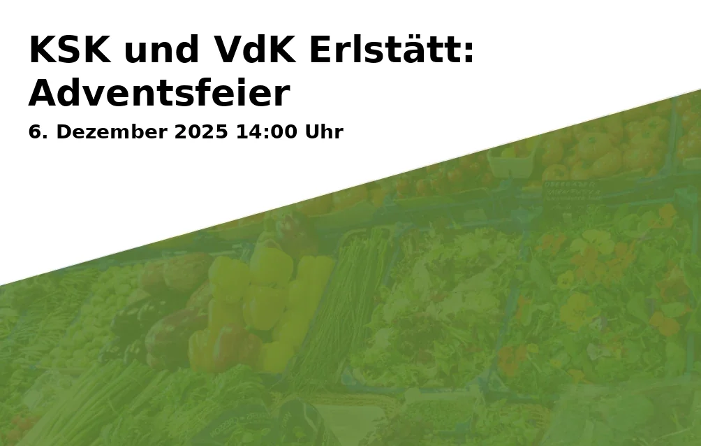 Event: KSK und VdK Erlstätt: Adventsfeier in Gasthof Fliegl, Raiffeisenstraße 1, 83355 Grabenstätt-Erlstätt on 6. Dezember 2025