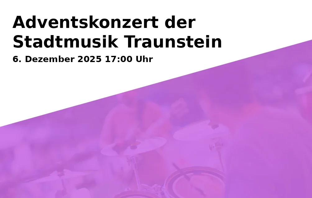 Event: Adventskonzert der Stadtmusik Traunstein in Stadtpfarrkirche St. Oswald, Stadtplatz 1, 83278 Traunstein on 6. Dezember 2025