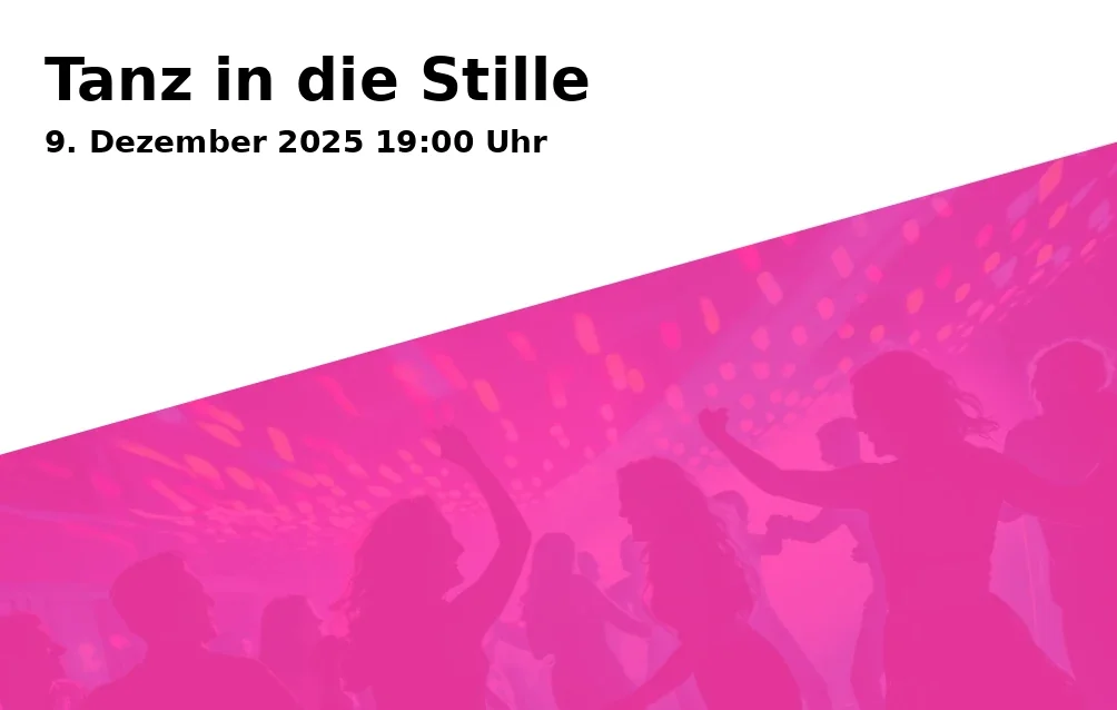 Event: Tanz in die Stille in Offener Raum, Traunerstraße 1, 83278 Traunstein on 9. Dezember 2025