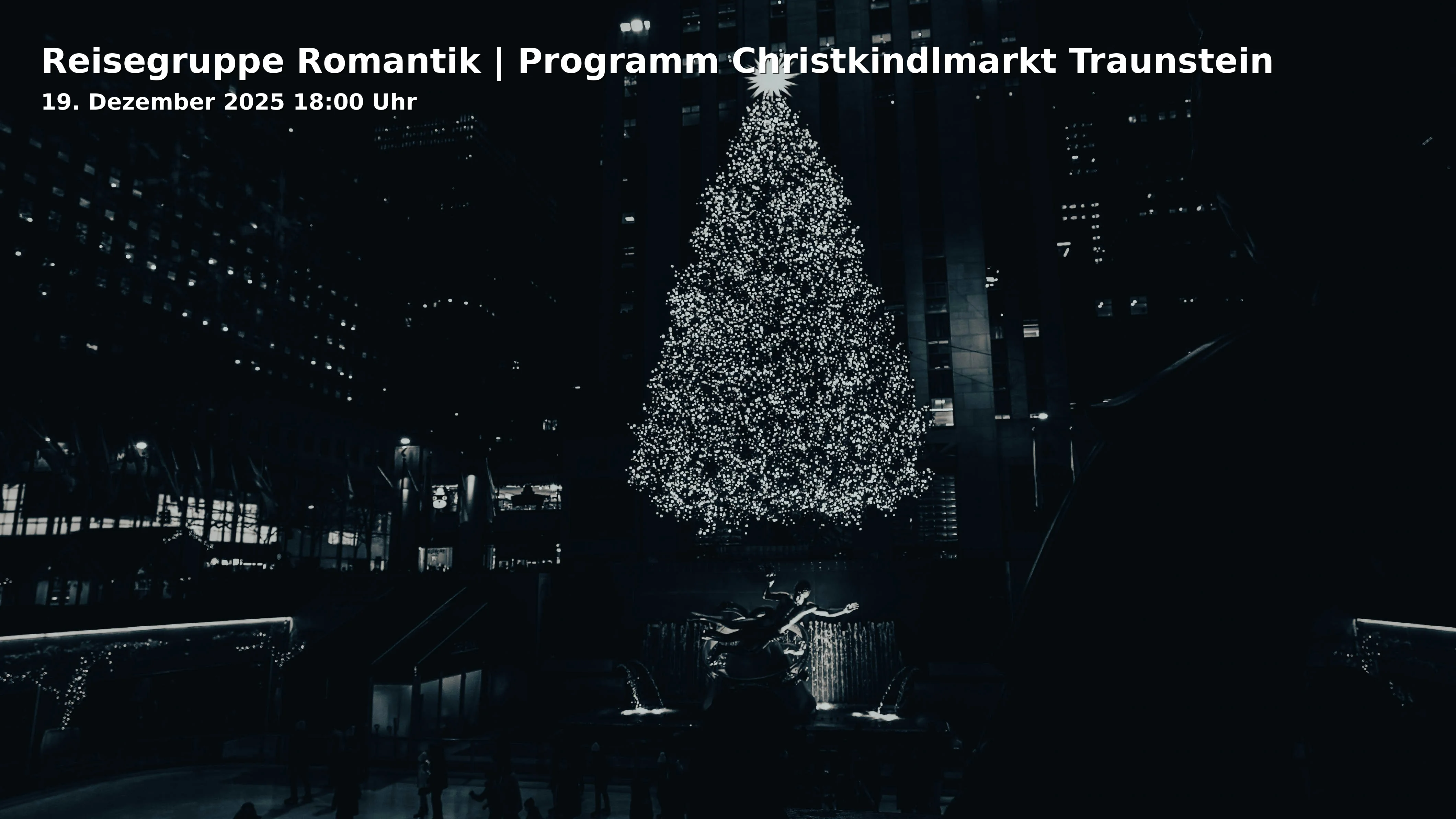 Event: Reisegruppe Romantik | Programm Christkindlmarkt Traunstein in Christkindlmarkt Bühne, Stadtplatz, 83278 Traunstein on 19. Dezember 2025
