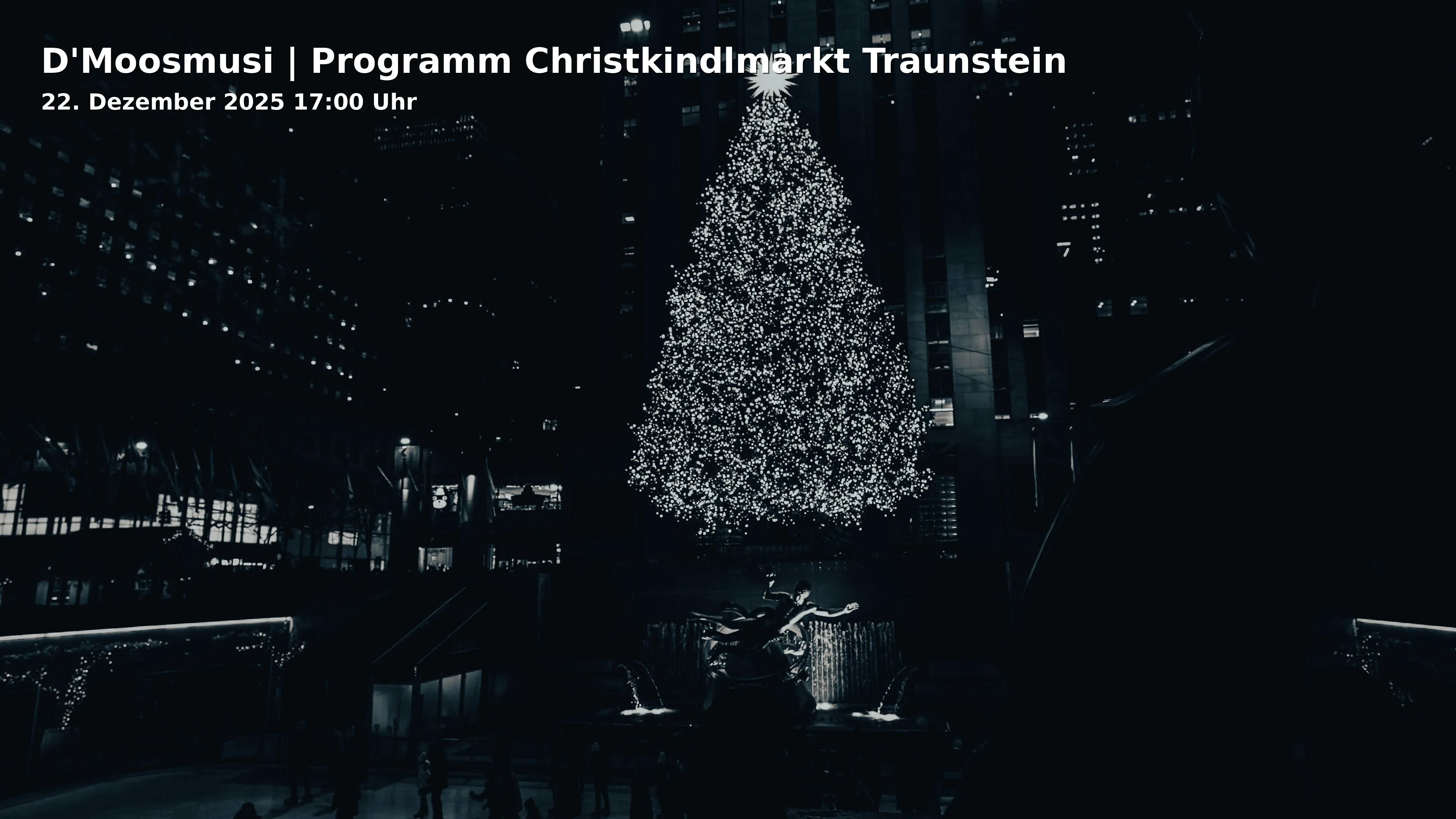 Event: D'Moosmusi | Programm Christkindlmarkt Traunstein in Christkindlmarkt Bühne, Stadtplatz, 83278 Traunstein on 22. Dezember 2025