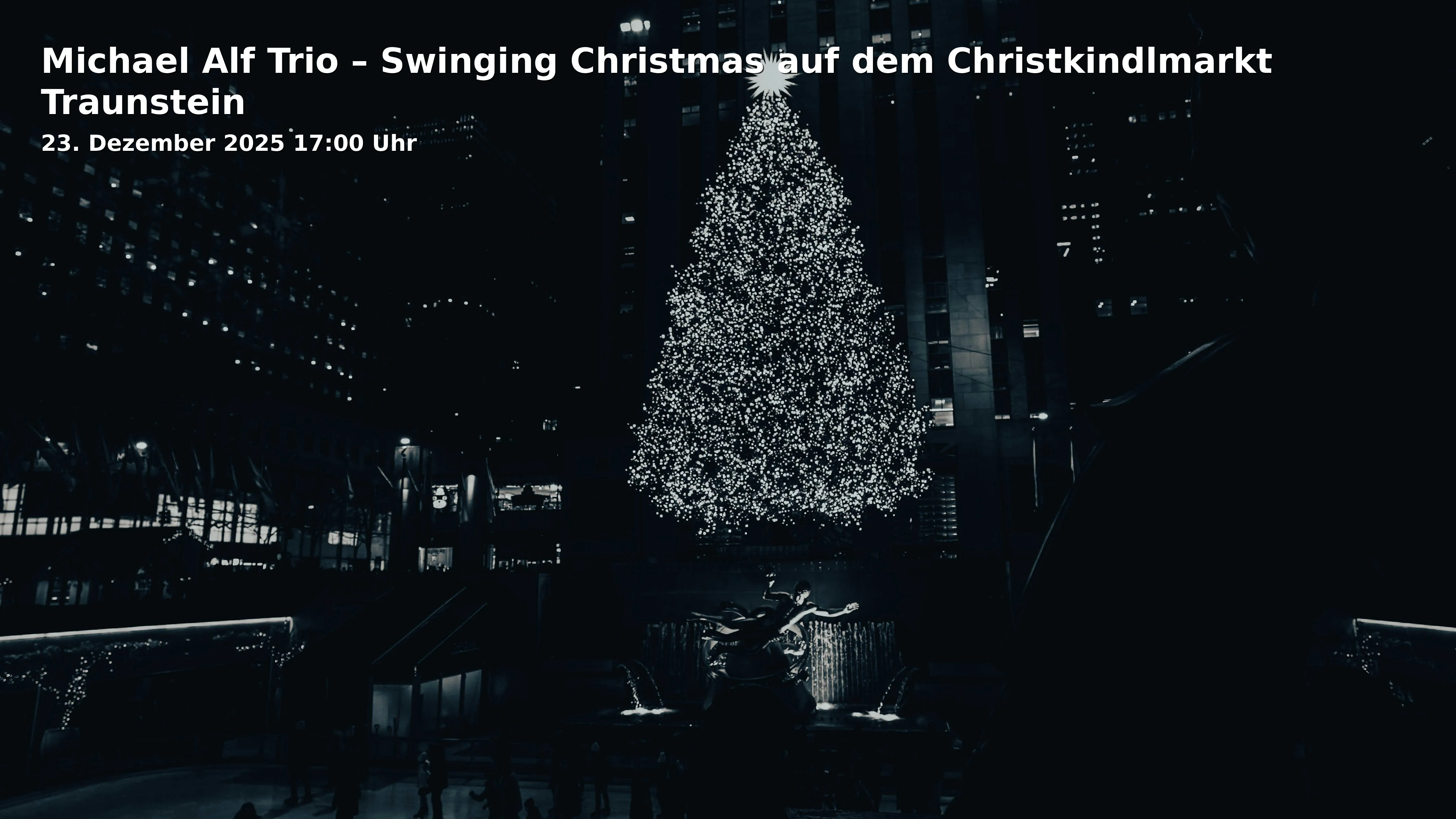 Event: Michael Alf Trio – Swinging Christmas auf dem Christkindlmarkt Traunstein in Christkindlmarkt Bühne, Stadtplatz, 83278 Traunstein on 23. Dezember 2025
