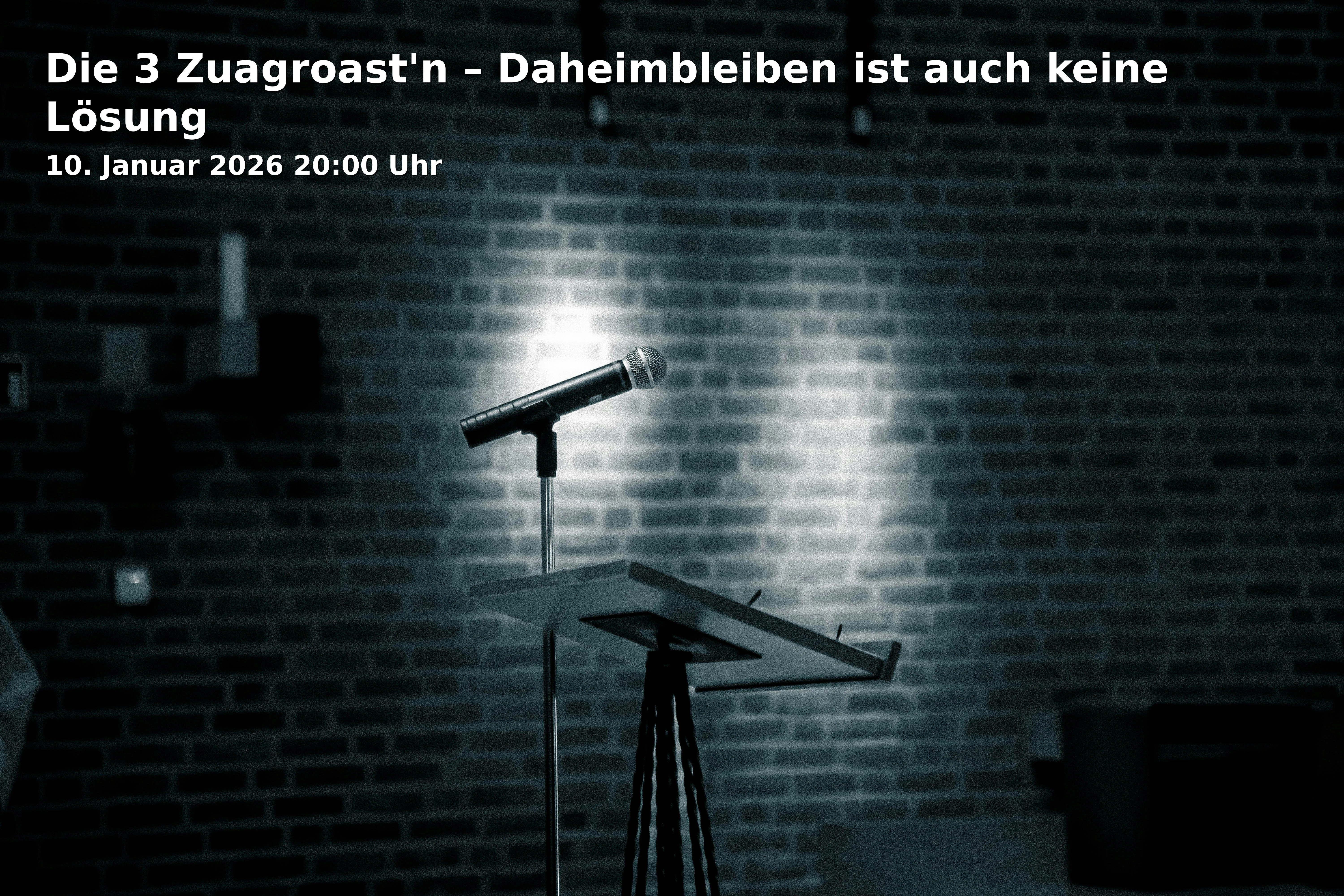 Event: Die 3 Zuagroast'n – Daheimbleiben ist auch keine Lösung in NUTS – die Kulturfabrik, Crailsheimstraße 12, 83278 Traunstein on 10. Januar 2026
