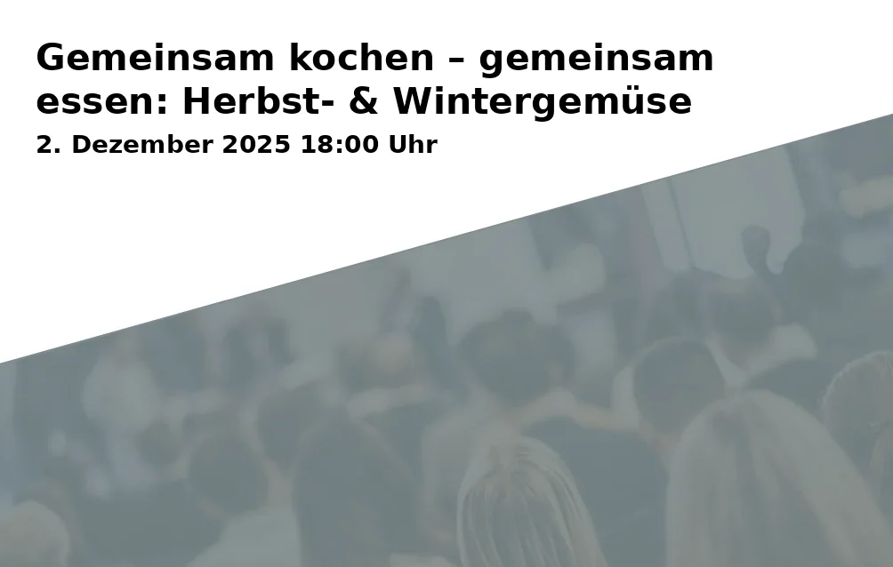 Event: Gemeinsam kochen – gemeinsam essen: Herbst- & Wintergemüse