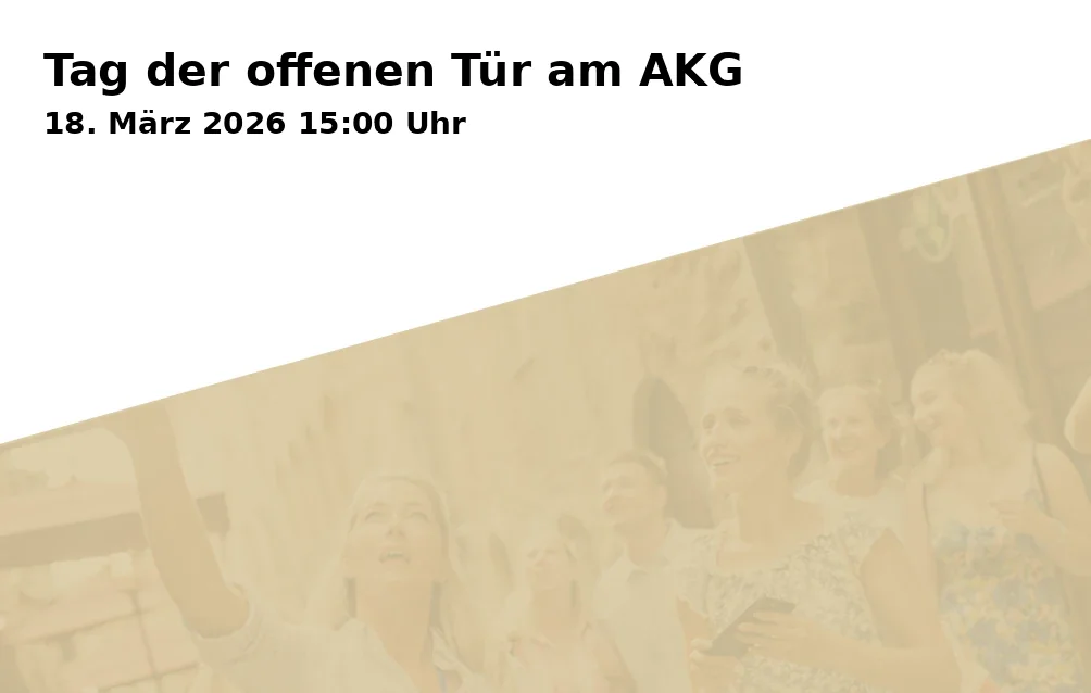 Event: Tag der offenen Tür am AKG in Annette-Kolb-Gymnasium, Güterhallenstr. 12, 83278 Traunstein on 18. März 2026