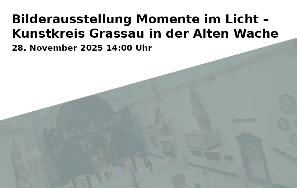 Event: Bilderausstellung Momente im Licht – Kunstkreis Grassau in der Alten Wache in Alte Wache – Rathaus EG, Stadtplatz 39, 83278 Traunstein on 28. November 2025