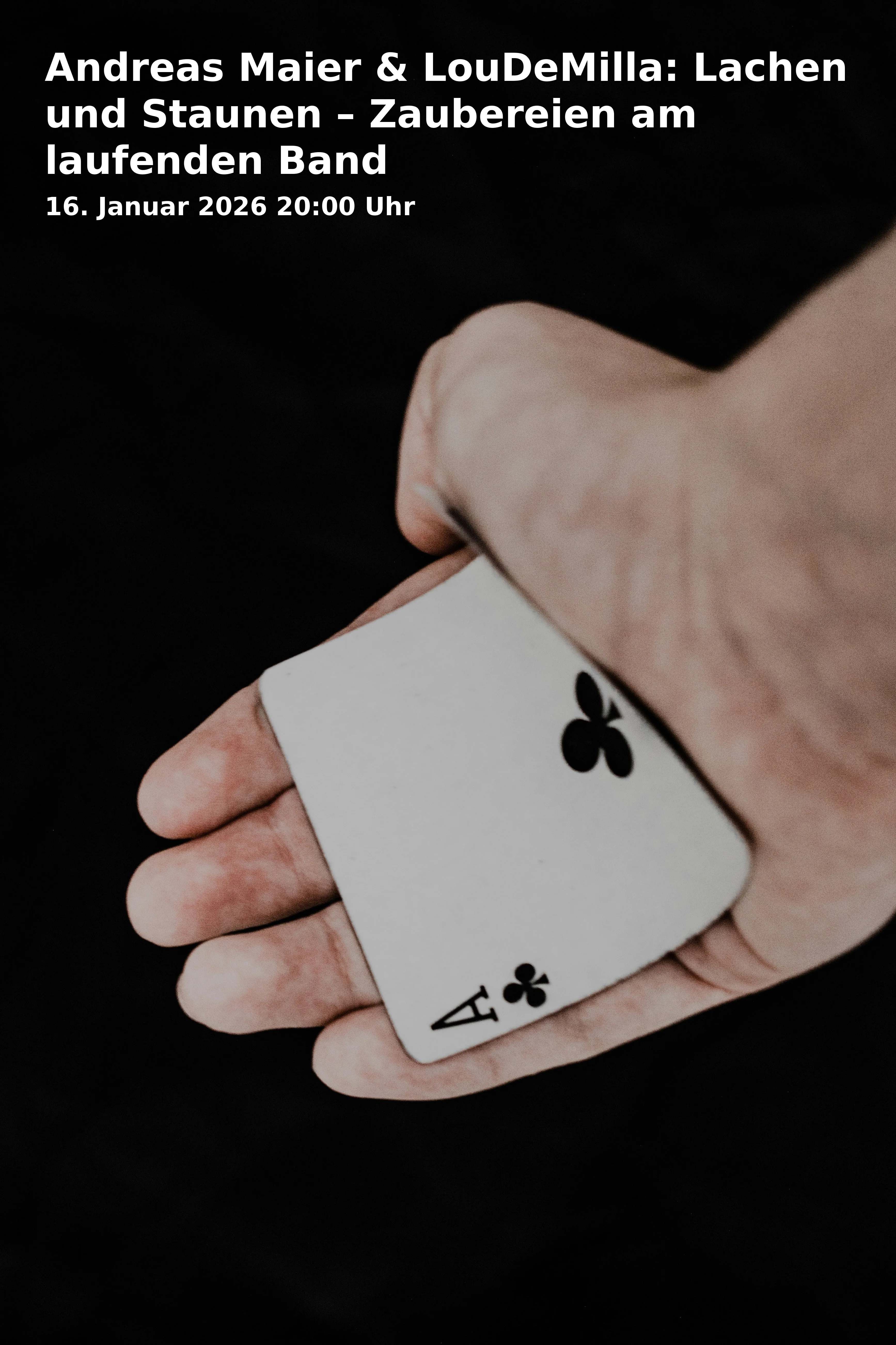 Event: Andreas Maier & LouDeMilla: Lachen und Staunen – Zaubereien am laufenden Band in NUTS - die Kulturfabrik, Crailsheimstraße 12, 83278 Traunstein on 16. Januar 2026