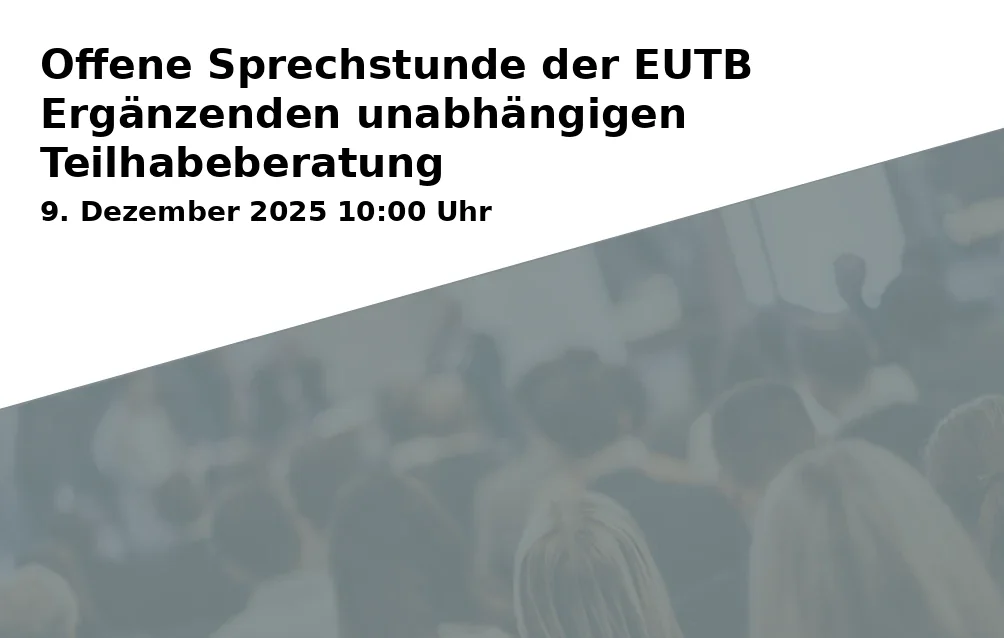 Event: Offene Sprechstunde der EUTB Ergänzenden unabhängigen Teilhabeberatung in Büro der Ergänzenden und Unabhängigen Teilhabeberatung, Maximilianstraße 33, 83278 Traunstein on 9. Dezember 2025