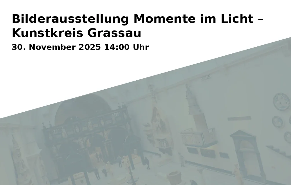 Event: Bilderausstellung Momente im Licht – Kunstkreis Grassau in Alte Wache - Rathaus EG, Stadtplatz 39, 83278 Traunstein on 30. November 2025
