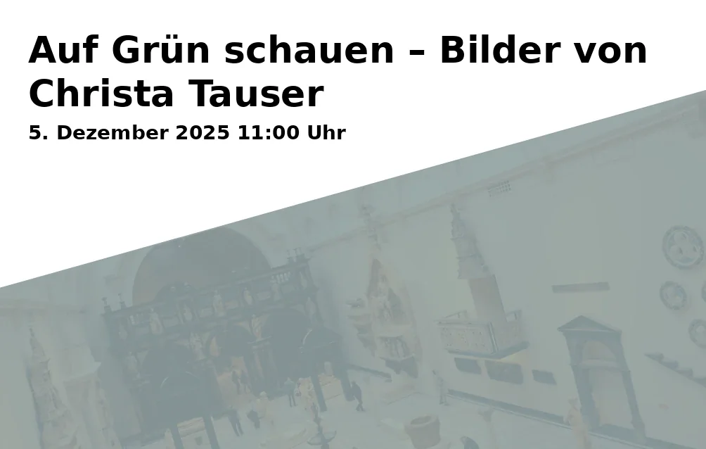 Event: Looking at Green – Images by Christa Tauser in Alte Wache – Rathaus EG, Stadtplatz 39, 83278 Traunstein on 5. December 2025