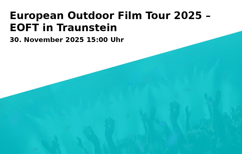 European Outdoor Film Tour 2025 – EOFT in Traunstein