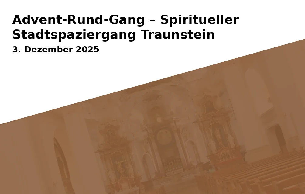 Event: Advent Walk - Spiritual City Stroll Traunstein in Traunsteiner Innenstadt, 83278 Traunstein on 3. December 2025