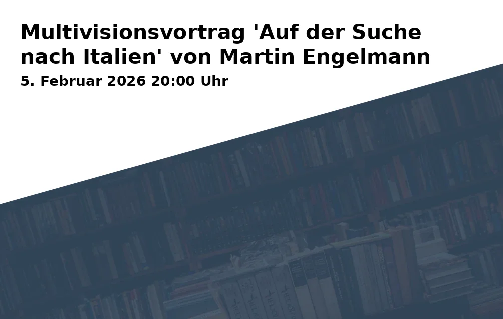 Event: Multimedia Lecture 'In Search of Italy' by Martin Engelmann in Kulturforum Klosterkirche Traunstein, Ludwigstraße 10-12, 83278 Traunstein on 5. February 2026