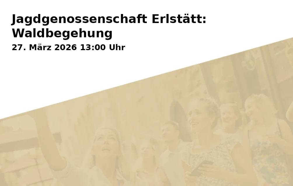 Event: Jagdgenossenschaft Erlstätt: Waldbegehung