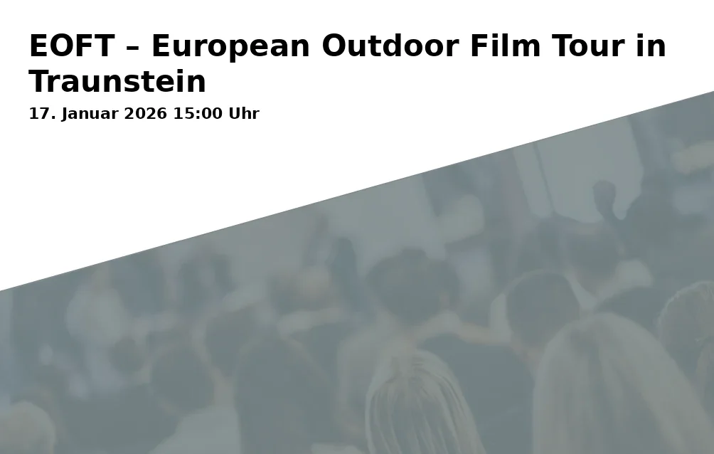 EOFT – European Outdoor Film Tour in Traunstein