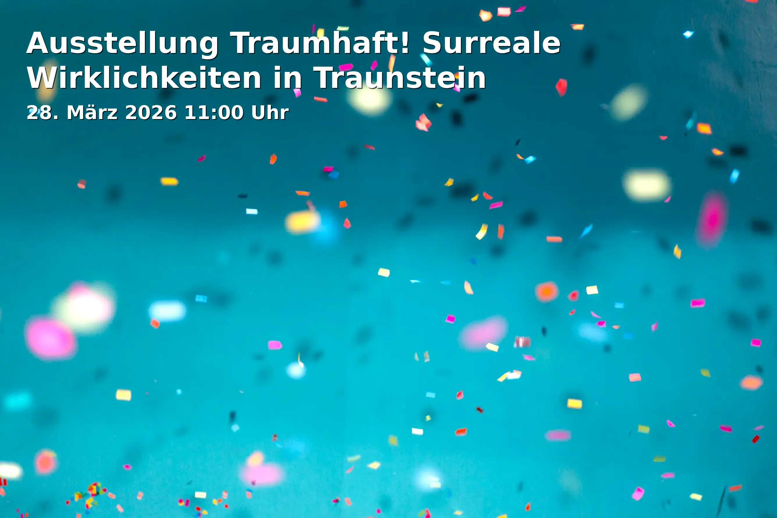 Event: Ausstellung Traumhaft! Surreale Wirklichkeiten in Traunstein