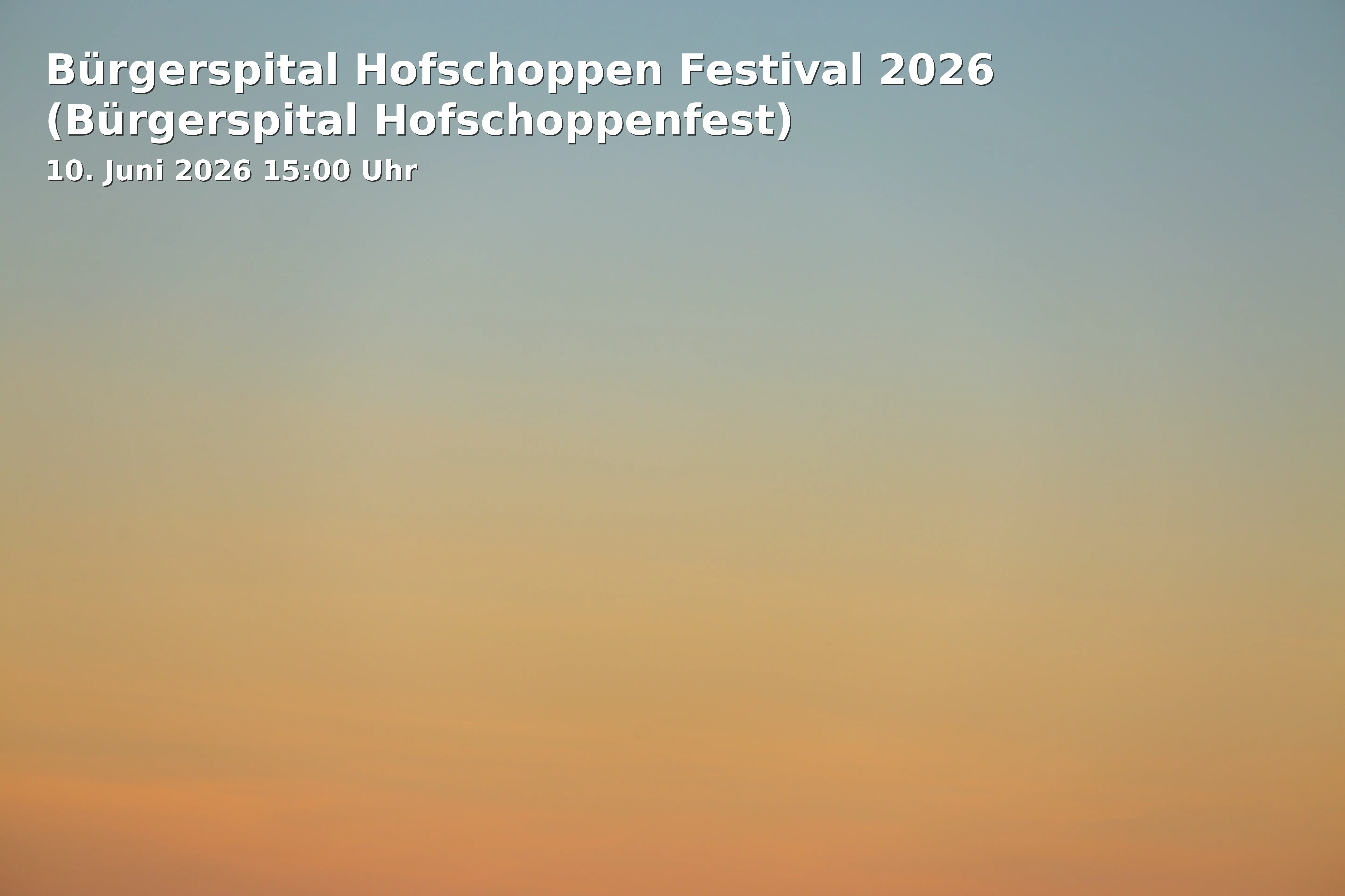 Event: Bürgerspital Hofschoppen Festival 2026 (Bürgerspital Hofschoppenfest)