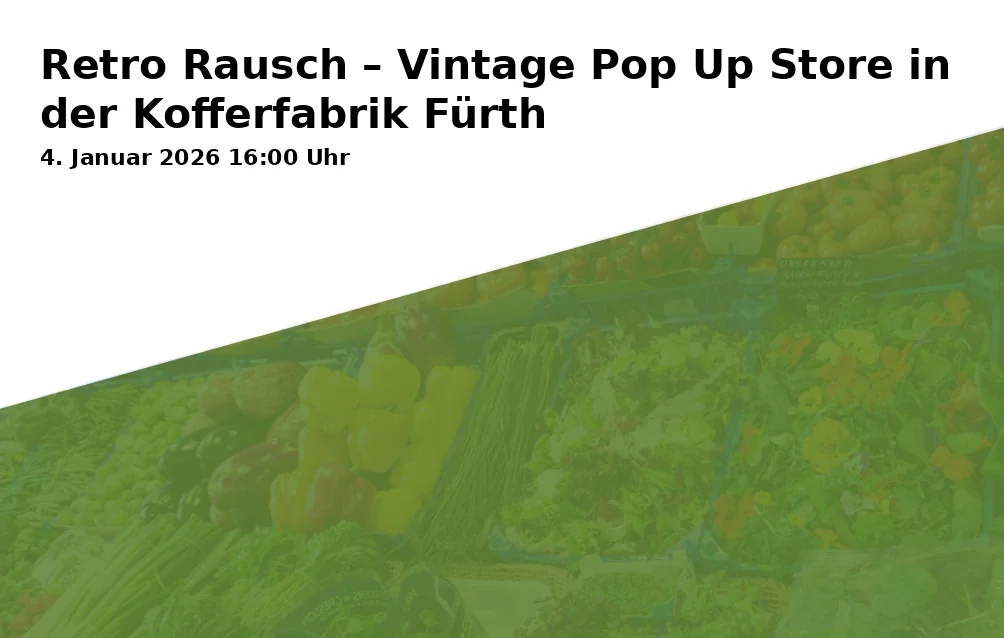 Retro Rausch – Vintage Pop Up Store at the Kofferfabrik Fürth