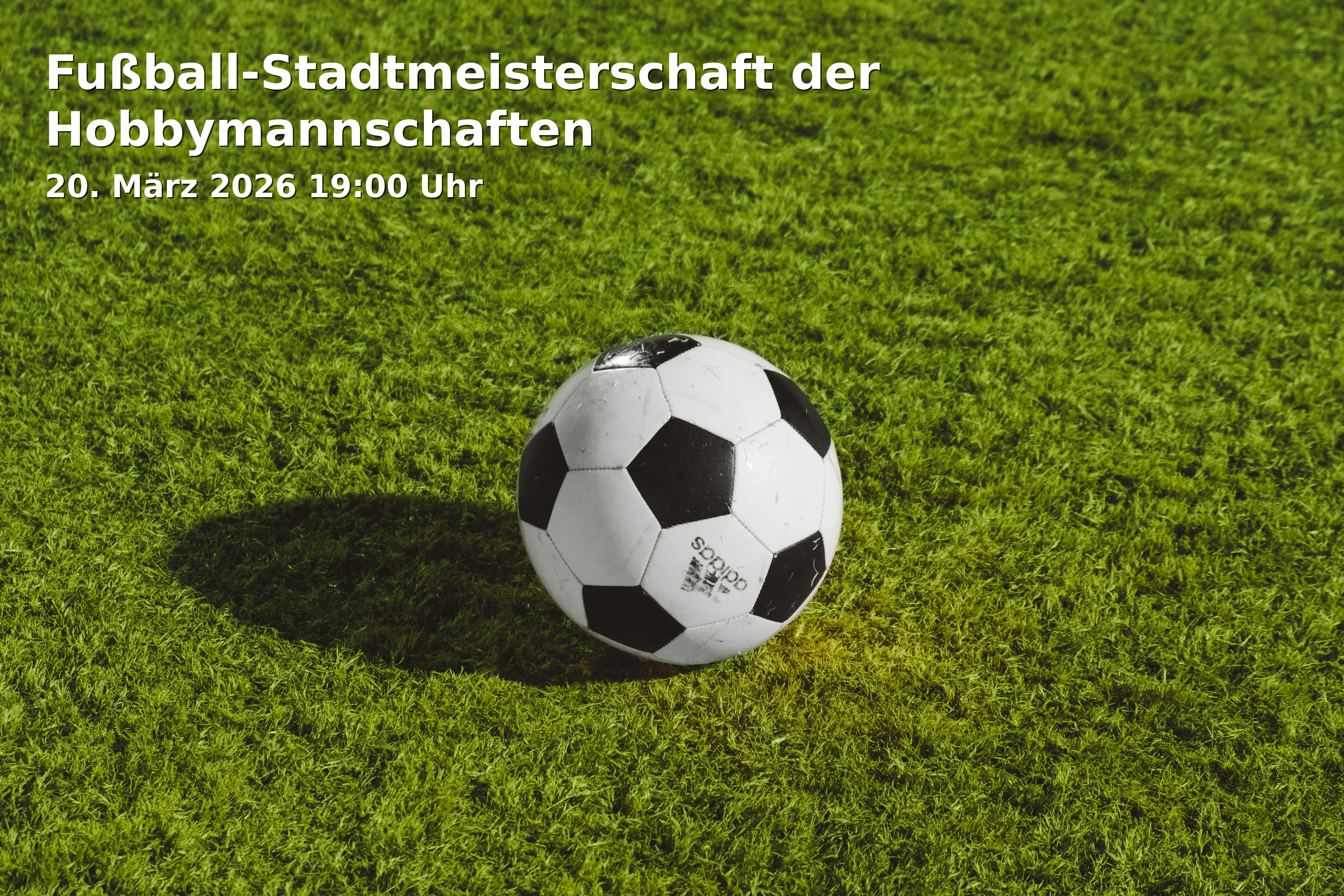Event: Fußball-Stadtmeisterschaft der Hobbymannschaften