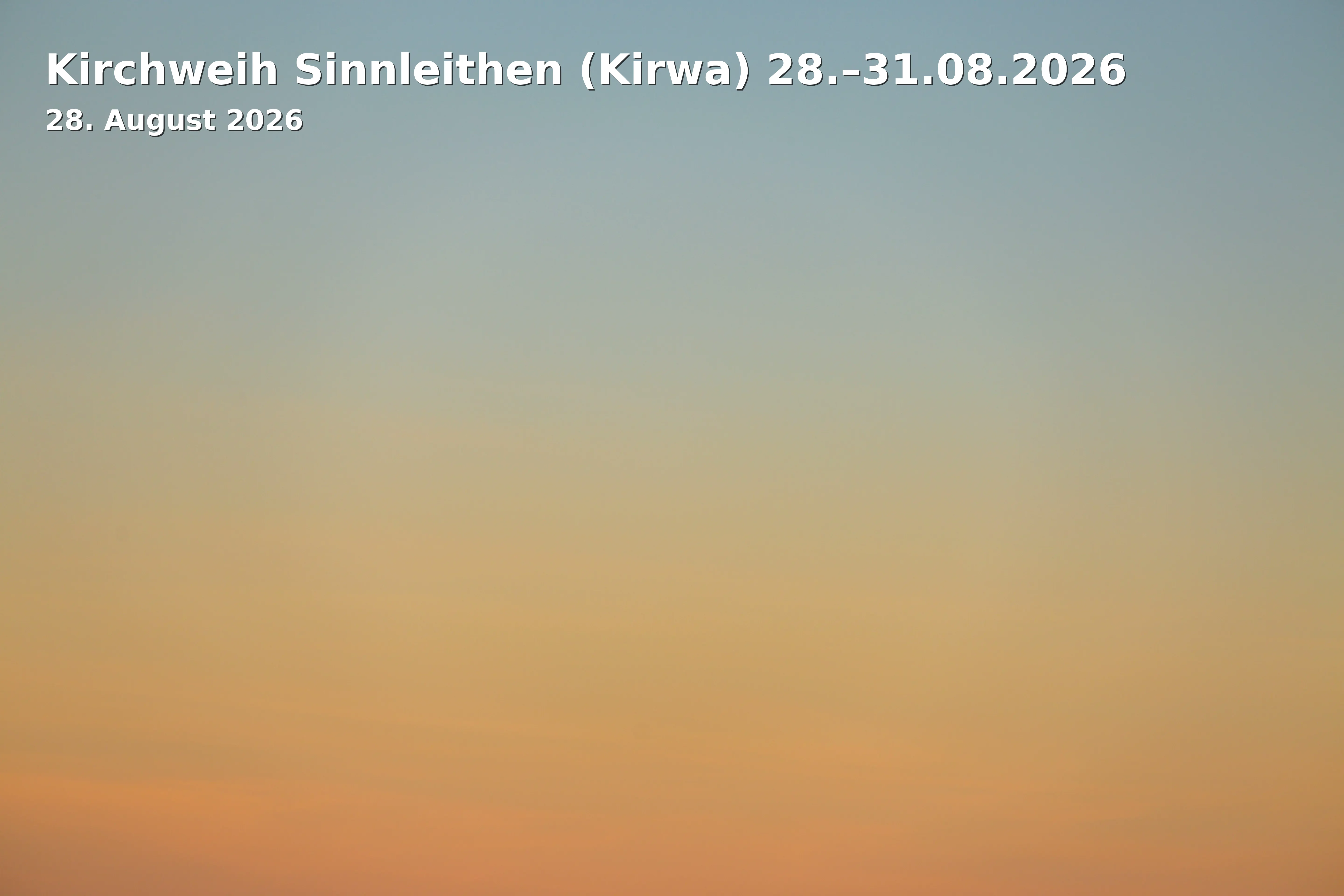 Event: Kirchweih Sinnleithen (Kirwa) 28.–31.08.2026