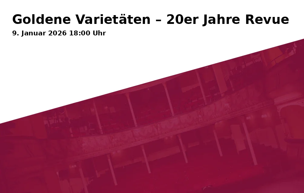 Goldene Varietäten – 20er Jahre Revue