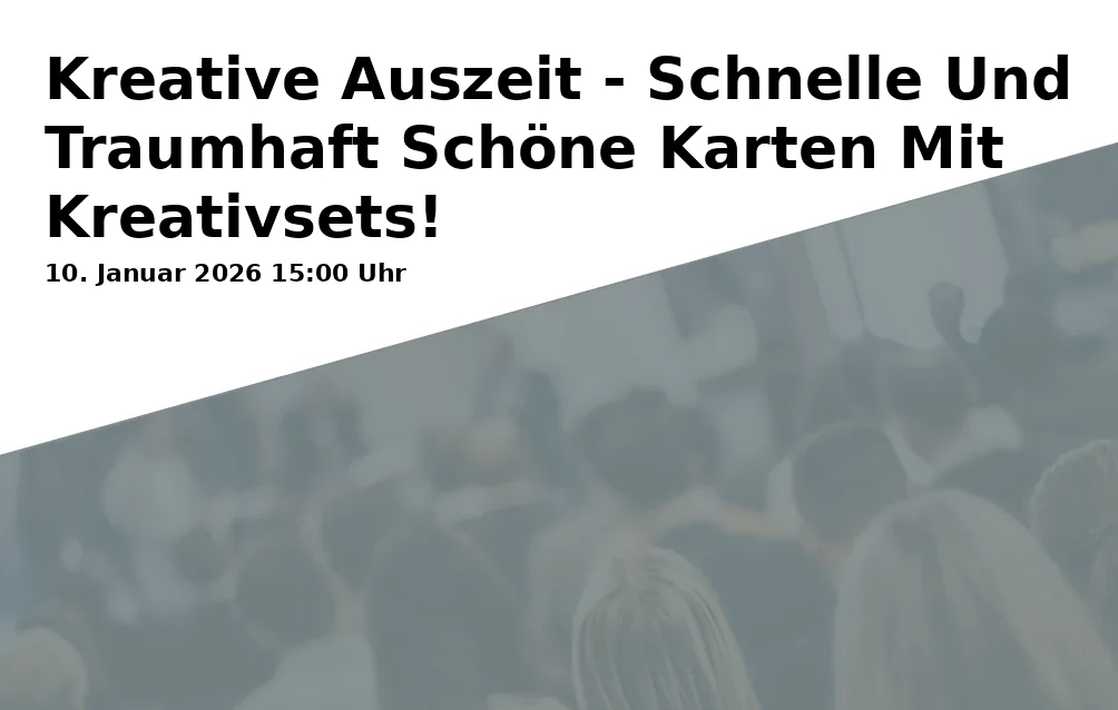 Kreative Auszeit - Schnelle Und Traumhaft Schöne Karten Mit Kreativsets!