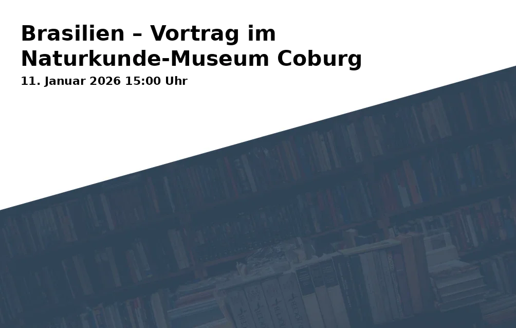Brasilien – Vortrag im Naturkunde-Museum Coburg
