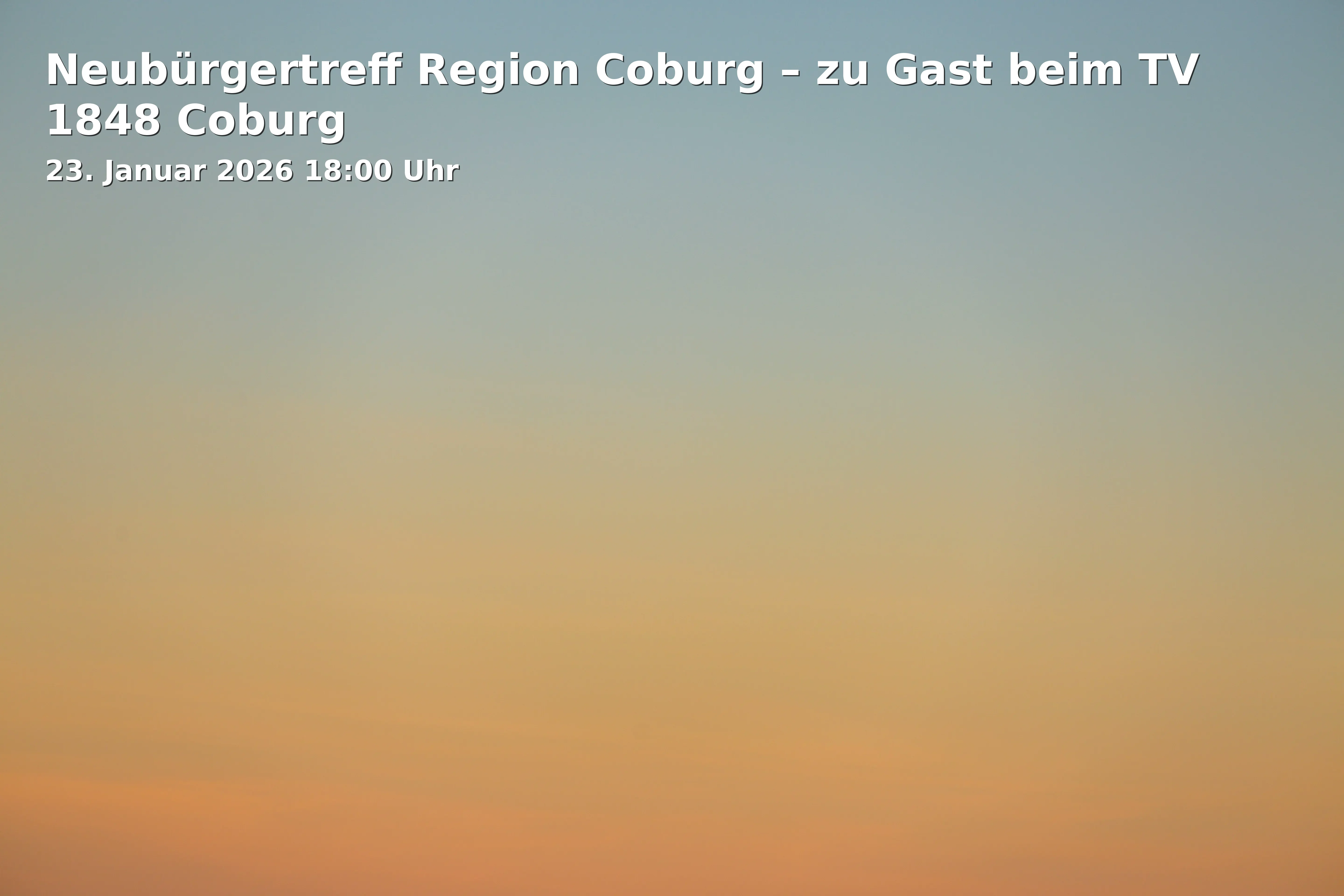 Neubürgertreff Region Coburg – zu Gast beim TV 1848 Coburg