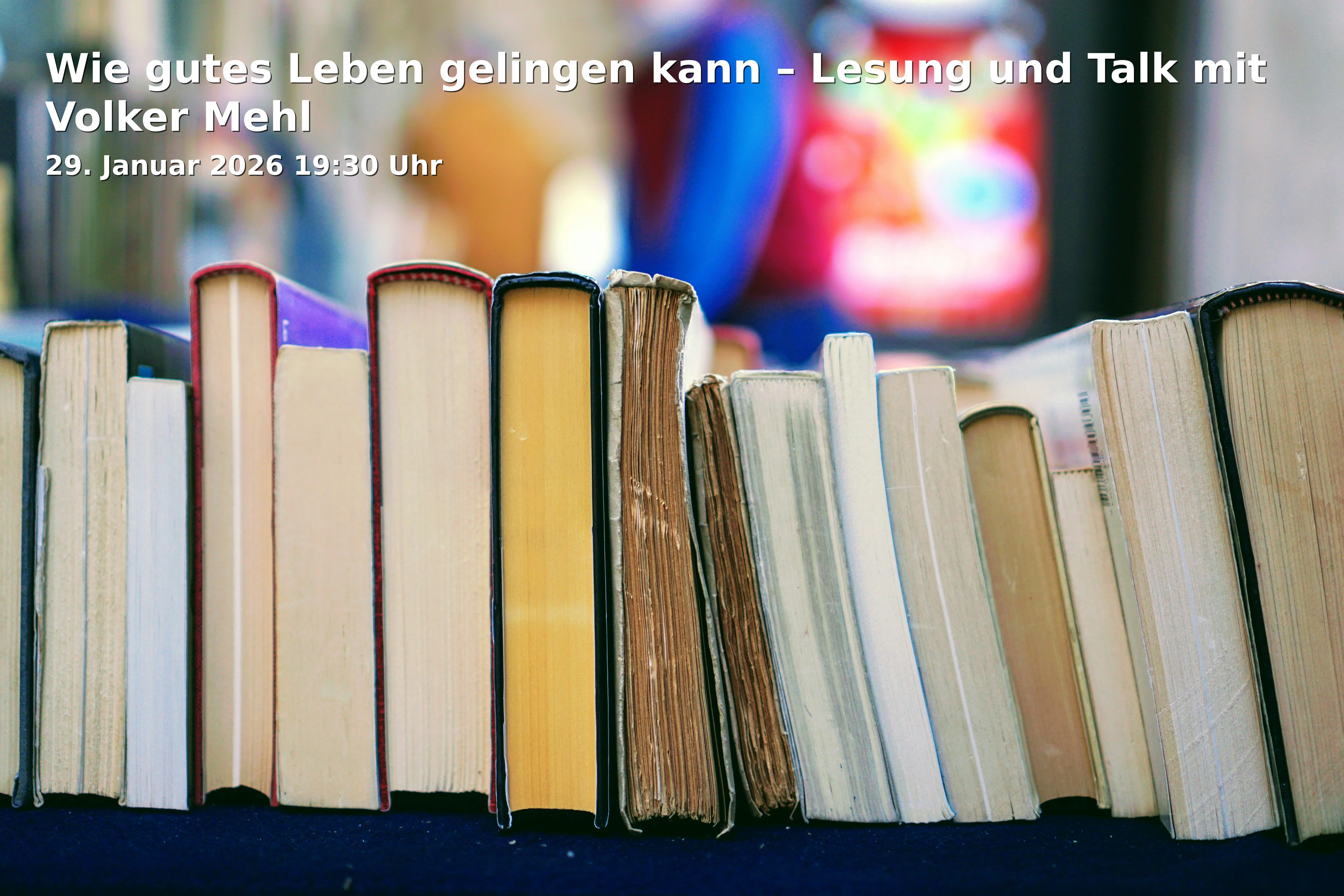 Event: How a Good Life Can Succeed – Reading and Talk with Volker Mehl