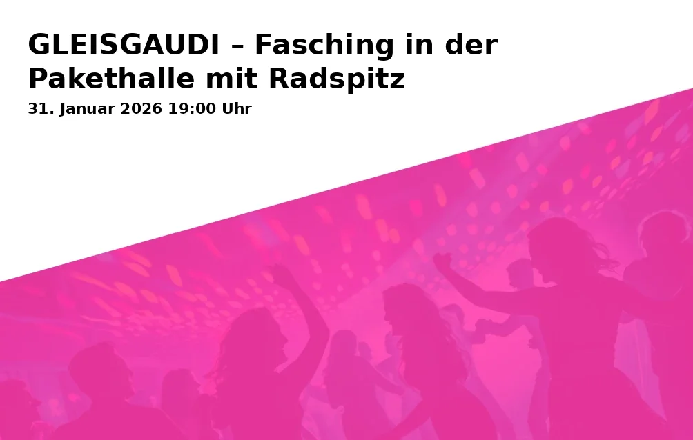 Event: GLEISGAUDI – Carnival in the Package Hall with Radspitz