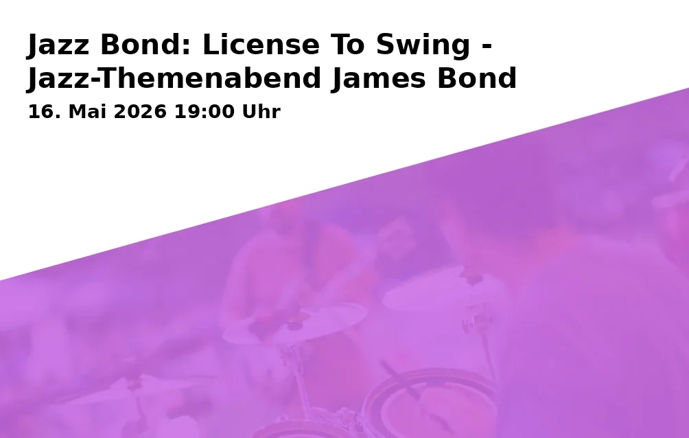 Event: Jazz Bond: License To Swing - Jazz Theme Evening James Bond