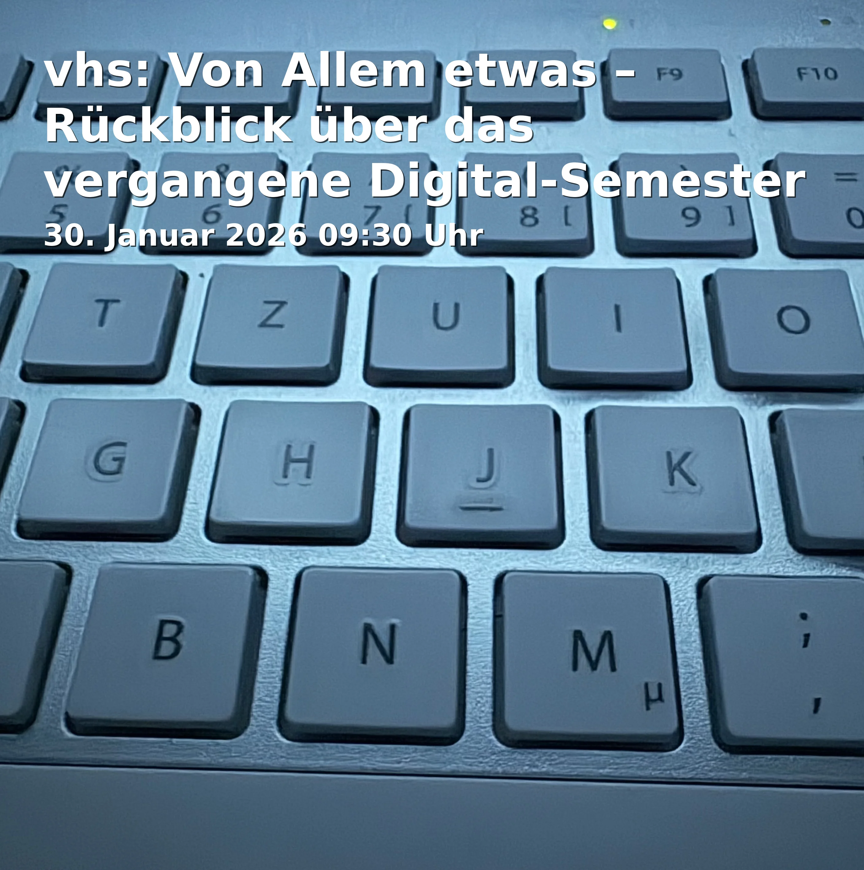 Event: vhs: Von Allem etwas – Rückblick über das vergangene Digital‑Semester