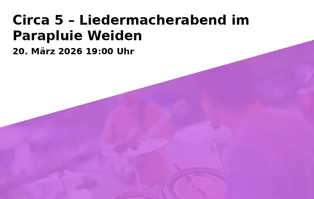 Circa 5 – Liedermacherabend im Parapluie Weiden