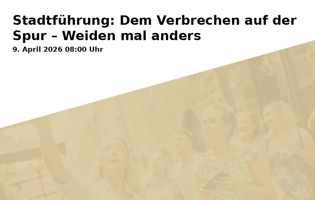 Event: Stadtführung: Dem Verbrechen auf der Spur – Weiden mal anders