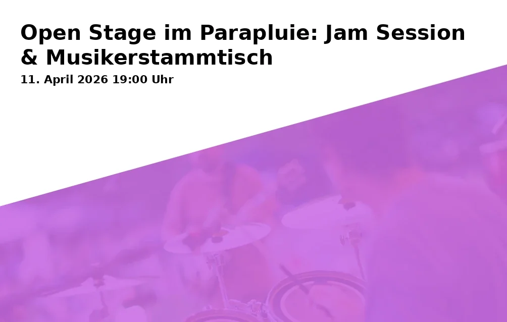 Open Stage im Parapluie: Jam Session & Musikerstammtisch