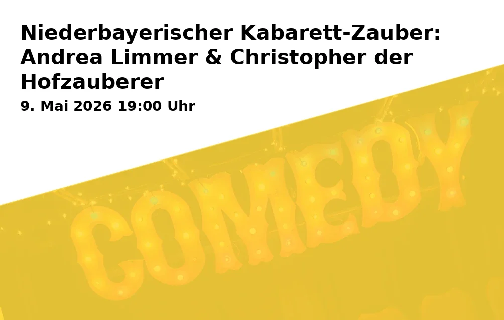 Event: Niederbayerischer Kabarett-Zauber: Andrea Limmer & Christopher der Hofzauberer