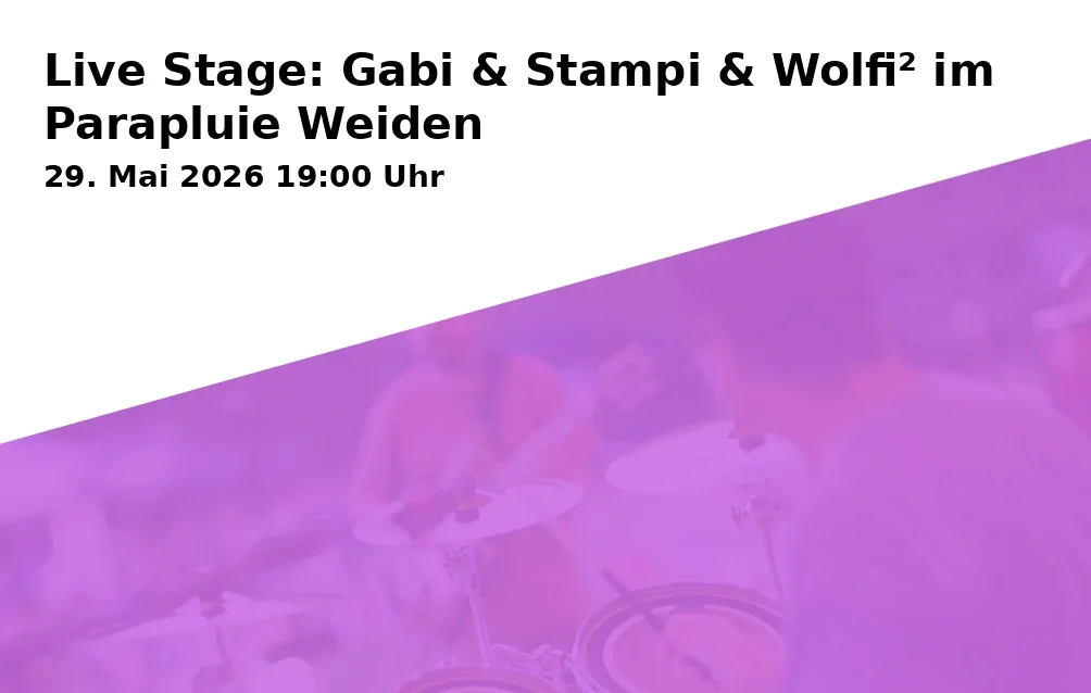 Event: Live Stage: Gabi & Stampi & Wolfi² im Parapluie Weiden