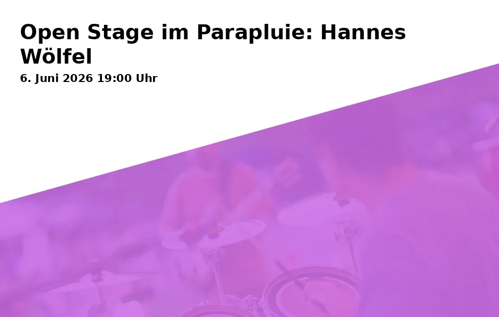 Event: Open Stage im Parapluie: Hannes Wölfel