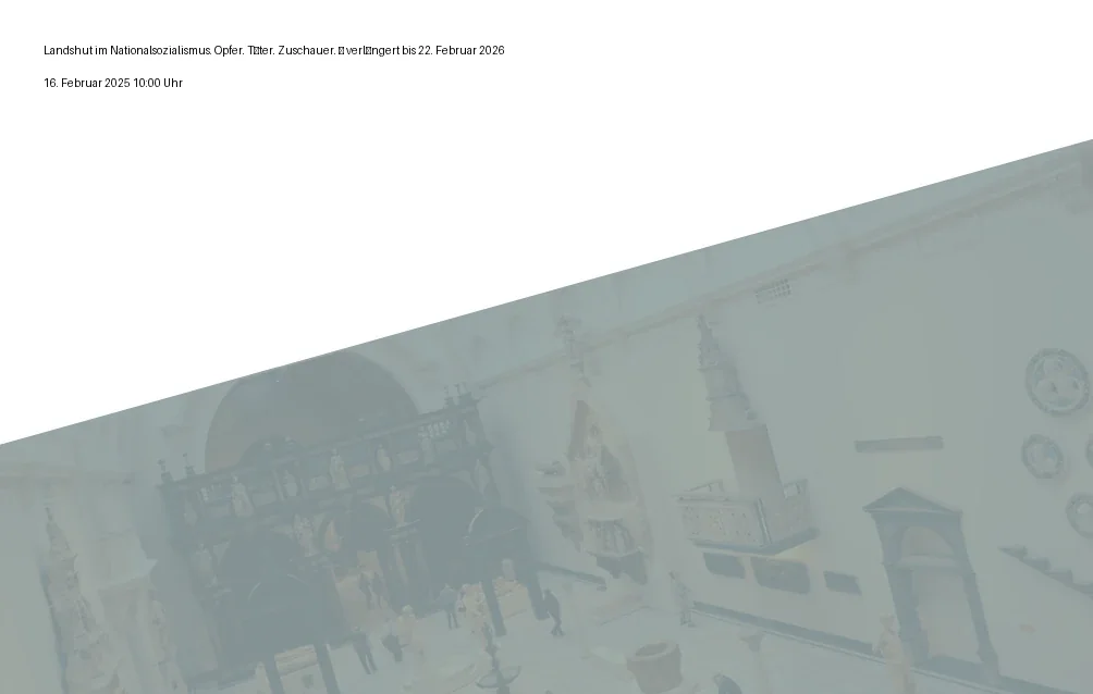 Event: Landshut im Nationalsozialismus. Opfer. Täter. Zuschauer. – verlängert bis 22. Februar 2026