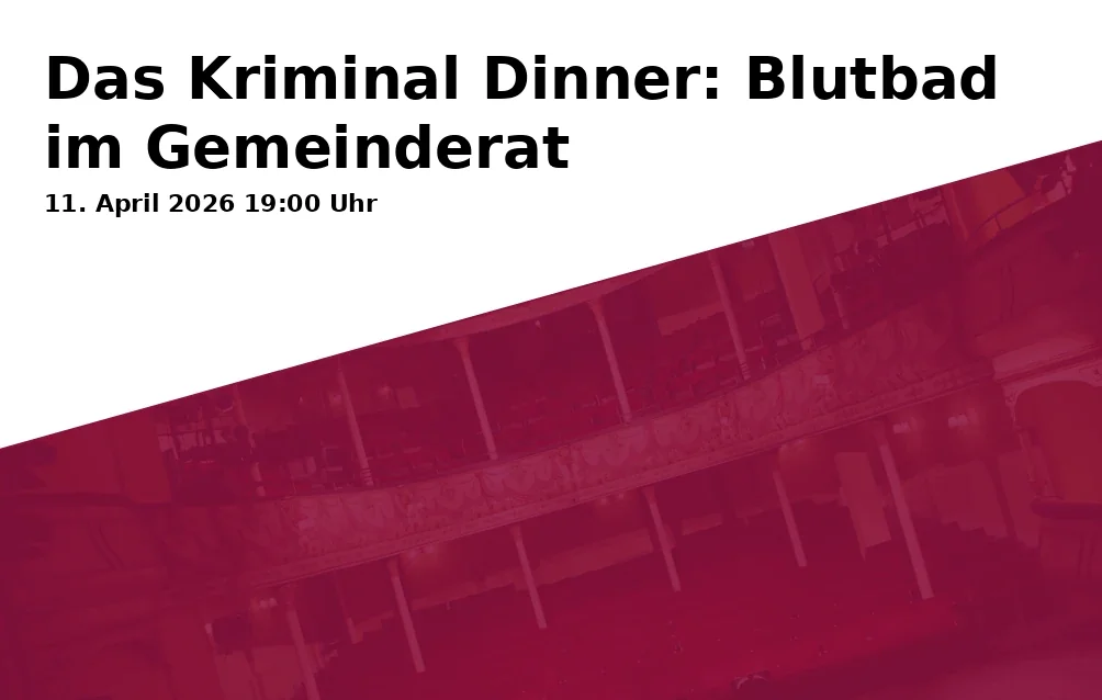 Event: Das Kriminal Dinner: Blutbad im Gemeinderat