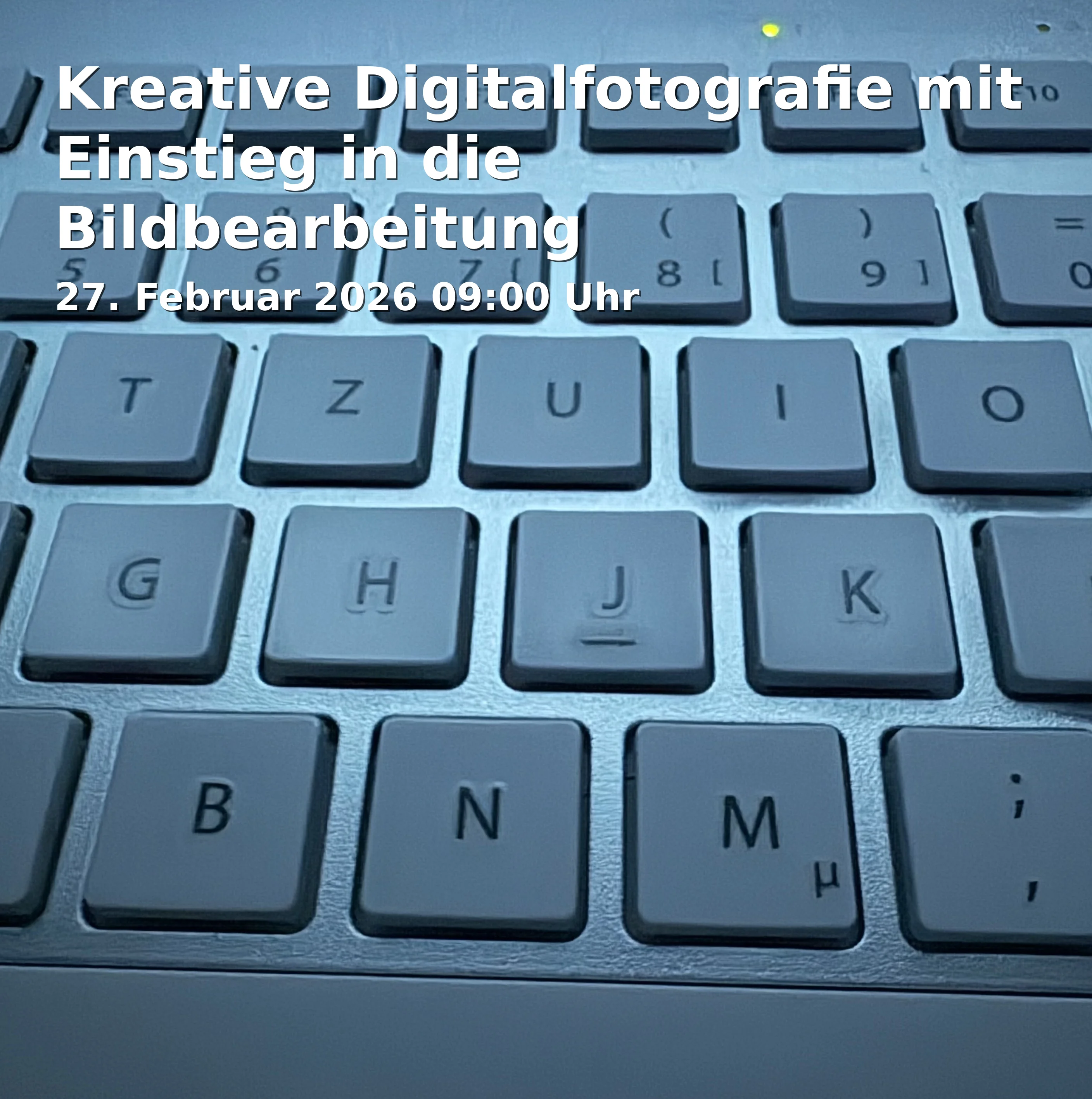 Event: Kreative Digitalfotografie mit Einstieg in die Bildbearbeitung