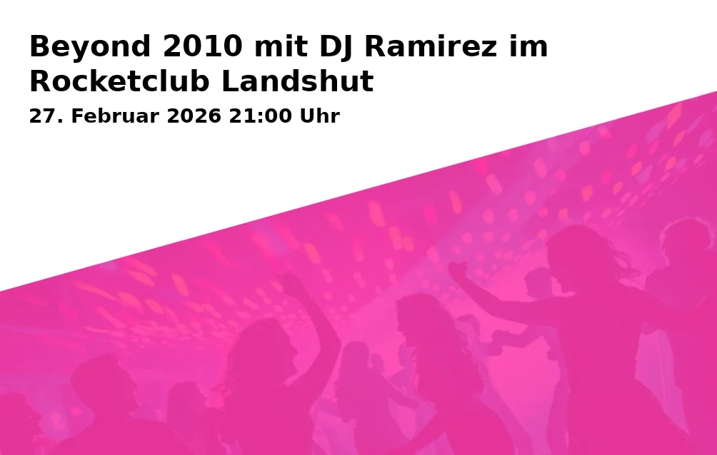 Event: Beyond 2010 mit DJ Ramirez im Rocketclub Landshut