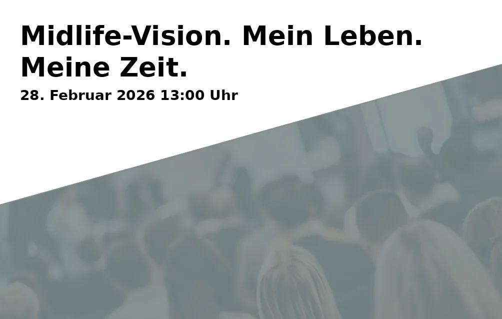 Event: Midlife-Vision. Mein Leben. Meine Zeit.